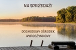 Dochodowy ośrodek wypoczynkowy "Leśna Ryba" nad jeziorem - lubelskie